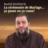 Rachid Haddach - La cérémonie de mariage... Ça passe ou ça casse ! (Quran)